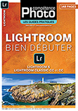 Bien débuter avec Lightroom 6, Classic CC et CC • Les guides pratiques Compétence Photo