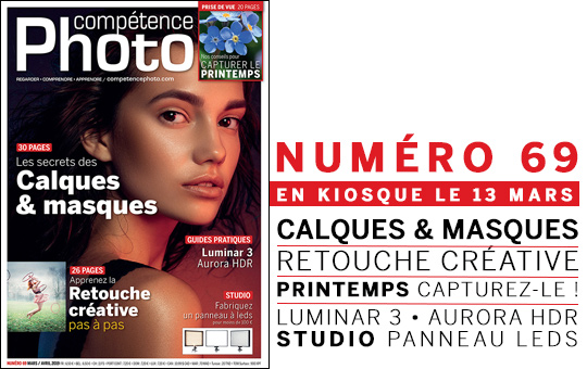 Compétence Photo Numéro 69, en kiosque le 13 mars 2019 Compétence Photo Numéro 69, en kiosque le 13 mars 2019