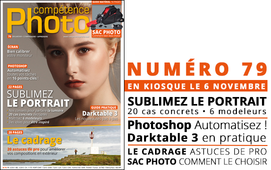 Compétence Photo Numéro 79, en kiosque le 6 novembre 2020 Compétence Photo Numéro 79, en kiosque le 6 novembre 2020