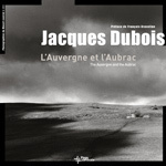 L'Auvergne et l'Aubrac vues par Jacques Dubois L'Auvergne et l'Aubrac vues par Jacques Dubois