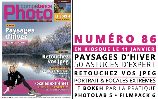 Compétence Photo Numéro 86, en kiosque le 11 janvier 2022 Compétence Photo Numéro 86, en kiosque le 11 janvier 2022