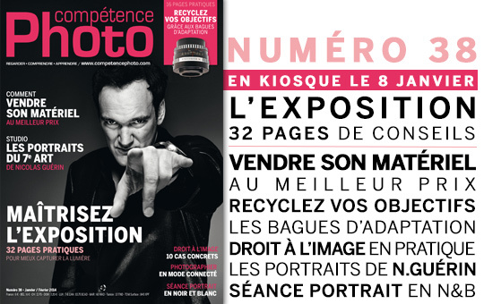 Compétence Photo Numéro 38, en kiosque le 8 janvier 2014 Compétence Photo Numéro 38, en kiosque le 8 janvier 2014