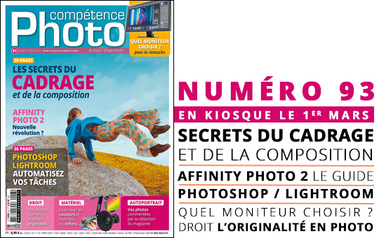 Compétence Photo Numéro 93 : Les secrets du cadrage • Affinity Photo 2 • Automatisez vos tâches avec Photoshop et Lightroom • Quel moniteur choisir ? Compétence Photo Numéro 93 : Les secrets du cadrage • Affinity Photo 2 • Automatisez vos tâches avec Photoshop et Lightroom • Quel moniteur choisir ?