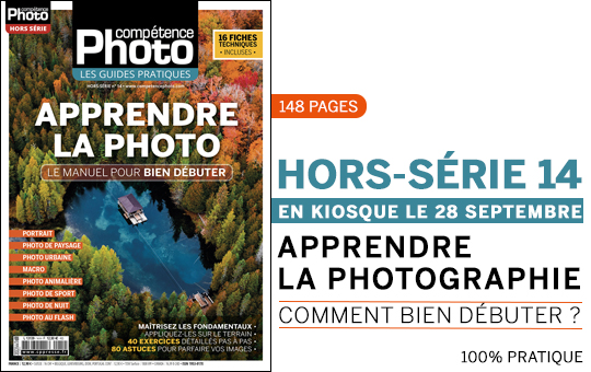 Apprendre la photo - Le guide pour bien débuter • Compétence Photo hors-série n°14 Apprendre la photo - Le guide pour bien débuter • Compétence Photo hors-série n°14