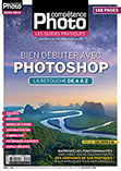 Bien débuter avec Photoshop - La retouche de A à Z • Compétence Photo hors-série n°15