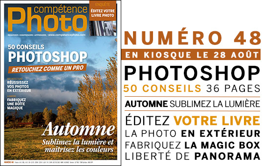 Compétence Photo Numéro 48, en kiosque le 28 août Compétence Photo Numéro 48, en kiosque le 28 août