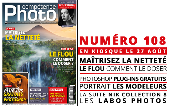 Compétence Photo Numéro 108 : La netteté • Le flou • Modeleurs & noir et blanc • Plug-ins gratuits pour Photoshop Compétence Photo Numéro 108 : La netteté • Le flou • Modeleurs & noir et blanc • Plug-ins gratuits pour Photoshop
