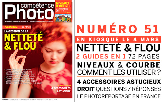 Compétence Photo Numéro 51, en kiosque le 4 mars 2016 Compétence Photo Numéro 51, en kiosque le 4 mars 2016