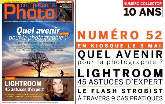 Compétence Photo Numéro 52, 10e anniversaire, en kiosque le 3 mai 2016 Compétence Photo Numéro 52, 10e anniversaire, en kiosque le 3 mai 2016