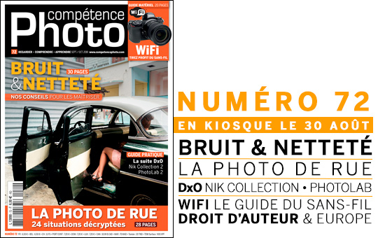 Compétence Photo Numéro 72, en kiosque le 30 août 2019 Compétence Photo Numéro 72, en kiosque le 30 août 2019