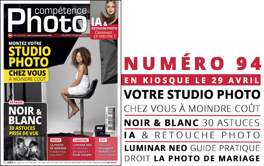 Compétence Photo Numéro 94 : Montez votre studio photo chez vous • Noir & blanc : 30 astuces prise de vue • IA & retouche photo : comment ça marche ?