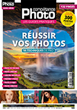 Réussir vos photos • 56 techniques de pro • Compétence Photo hors-série n°17