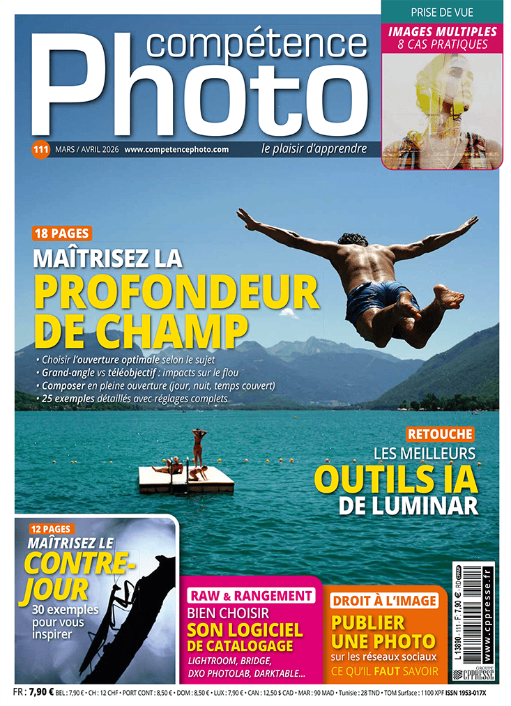 Compétence Photo Numéro 111 : La profondeur de champ • Le contre-jour • Les meilleurs outils IA de Luminar • Choisir son logiciel de catalogage.