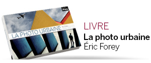 La-photo-urbaine-par-Eric-Forey-Les-guides-pratiques-Competence-Photo_a2759.html